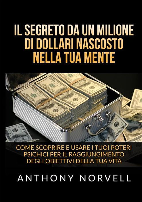 Il Segreto da un milione di dollari nascosto nella tua Mente