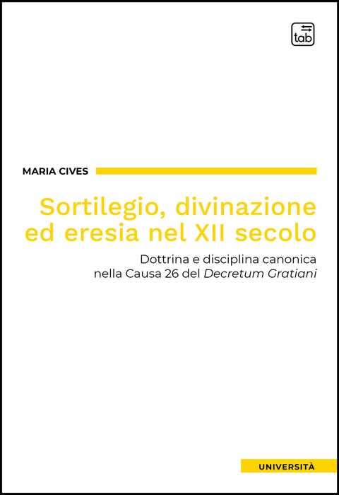 Sortilegio, divinazione ed eresia nel XII secolo