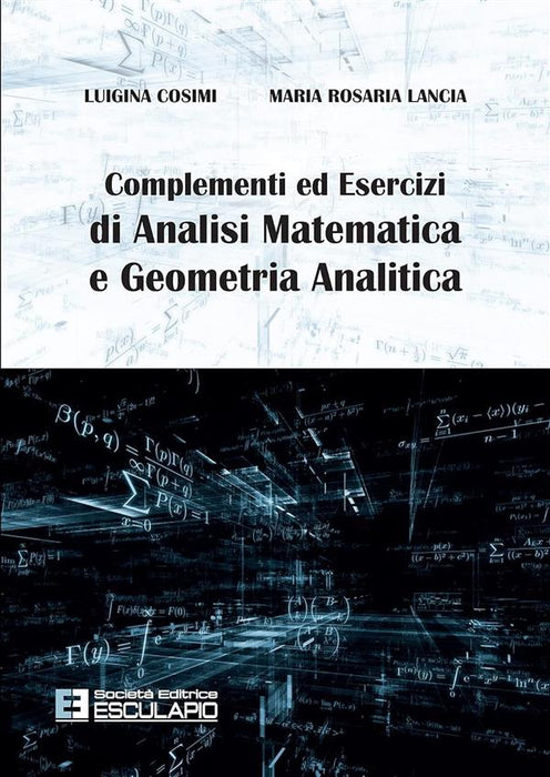 Complementi ed esercizi di analisi matematica e geometria analitica