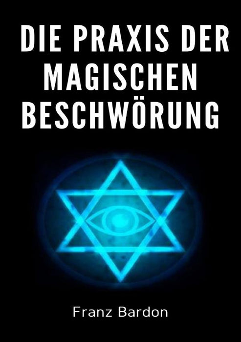 Die Praxis der magischen Beschwörung (übersetzt)