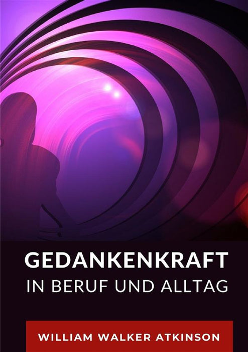 Gedankenkraft in beruf und alltag  (übersetzt)