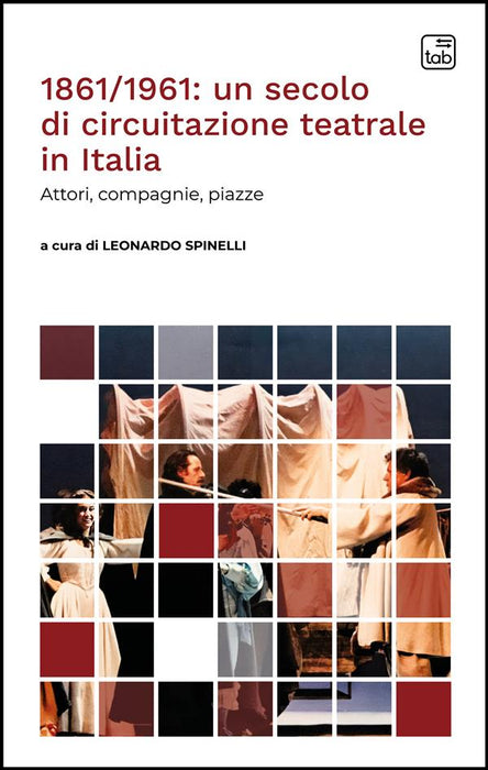 1861/1961: un secolo di circuitazione teatrale in Italia