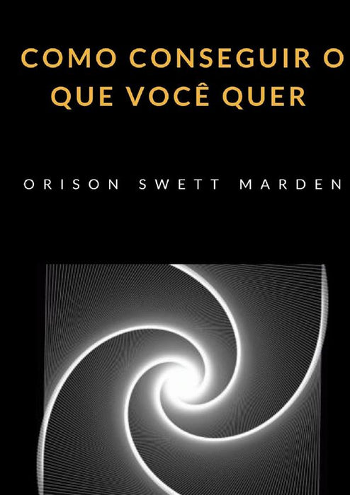 Como conseguir o que você quer (traduzido)