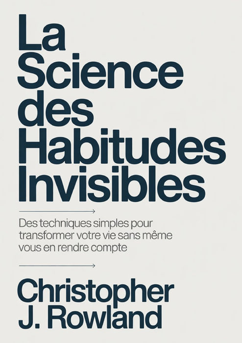 La science des habitudes invisibles (traduit)