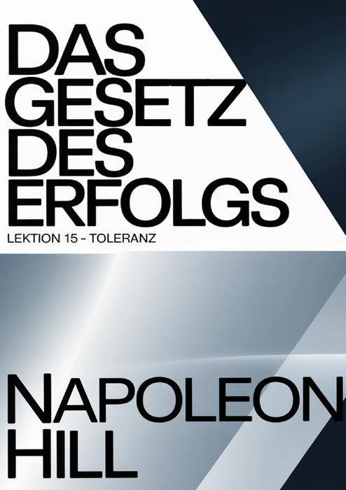 DAS GESETZ DES ERFOLGS Lektion 15 – TOLERANZ (übersetzt)