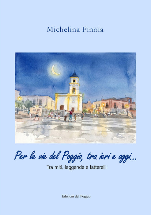 Per le vie del Poggio, tra ieri e oggi...