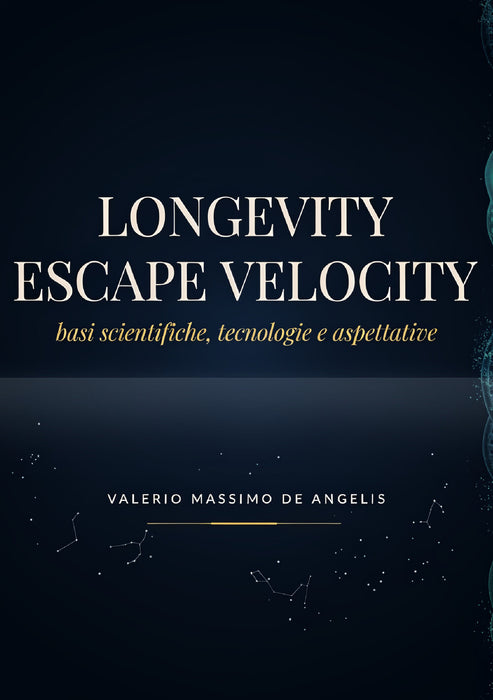 Longevity Escape Velocity: basi scientifiche, tecnologie e aspettative