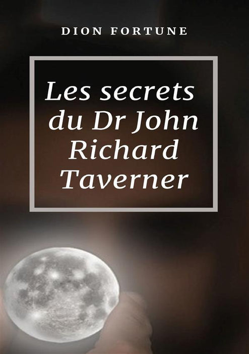 Les secrets du Dr John Richard Taverner (traduit)