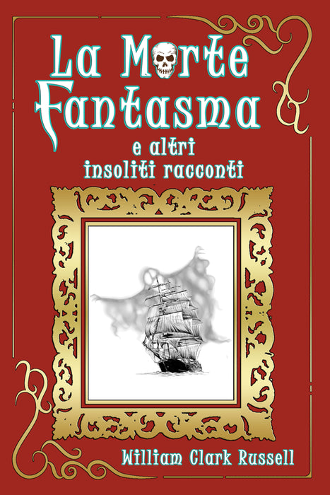 La Morte Fantasma e altri insoliti racconti