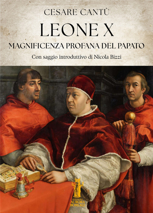 Leone X. Magnificenza profana del Papato