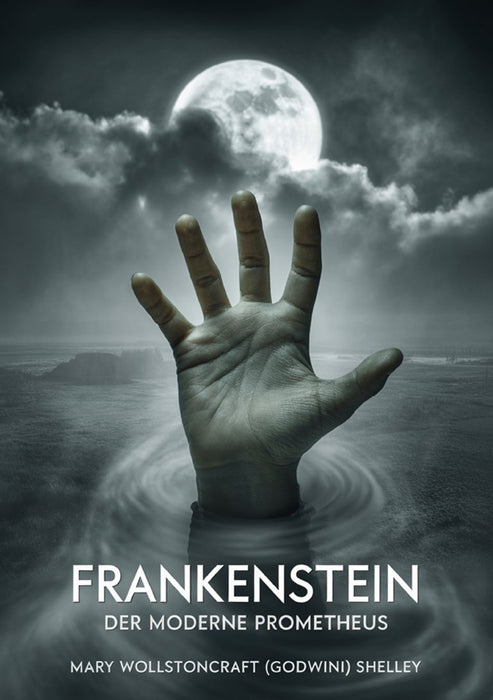 Frankenstein -  Der moderne Prometheus (übersetzt)