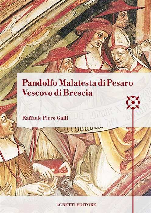 Pandolfo Malatesta di Pesaro Vescovo di Brescia