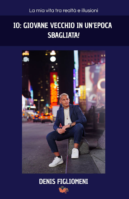 Io: giovane vecchio in un'epoca sbagliata!