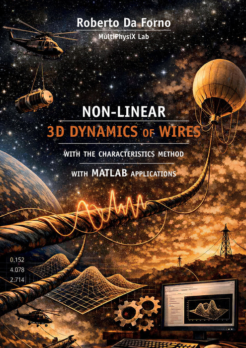 Non-linear 3-D dynamics of wires with the characteristics method with matlab applications