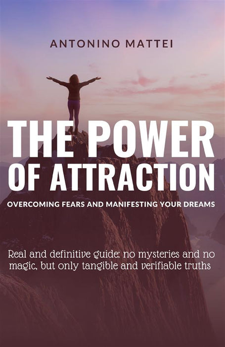 The Power of Attraction: Overcoming Fears and Manifesting Your Dreams