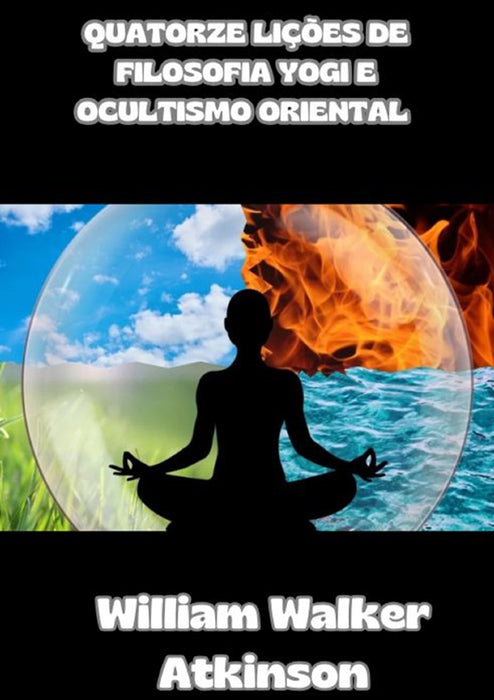 Quatorze lições de filosofia yogi e ocultismo oriental (traduzido)