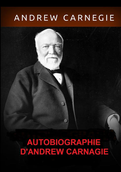 Autobiographie d'Andrew Carnegie
