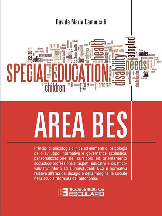 Area BES. Principi di psicologia clinica ed elementi di psicologia dello sviluppo, normativa e governance scolastica, aspetti educativi e didatticovalutativi riferiti ad alunni/studenti BES