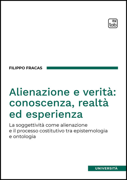 Alienazione e verità: conoscenza, realtà ed esperienza