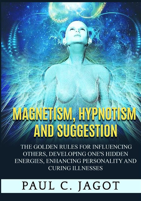 Magnetism, Hypnotism and Suggestion (Translated)