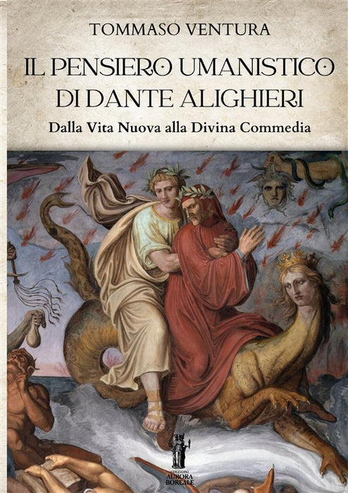 Il pensiero umanistico di Dante Alighieri. Dalla Vita Nuova alla Divina Commedia
