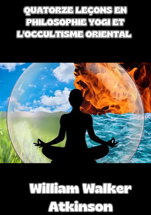 Quatorze leçons en philosophie yogi et l'occultisme oriental (traduit)