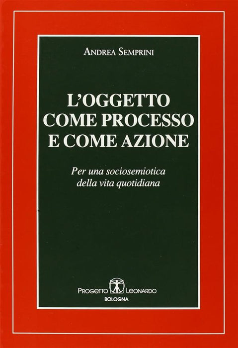 L' oggetto come processo e come azione. Per una sociosemiotica della vita quotidiana