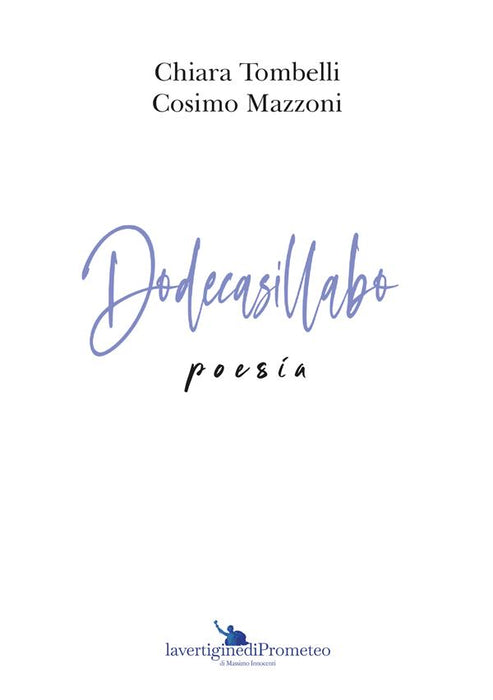 Dodecasillabo. Poesie di Chiara Tombelli e Cosimo Mazzoni