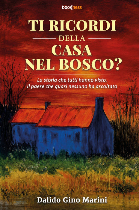 Ti ricordi della casa nel bosco?