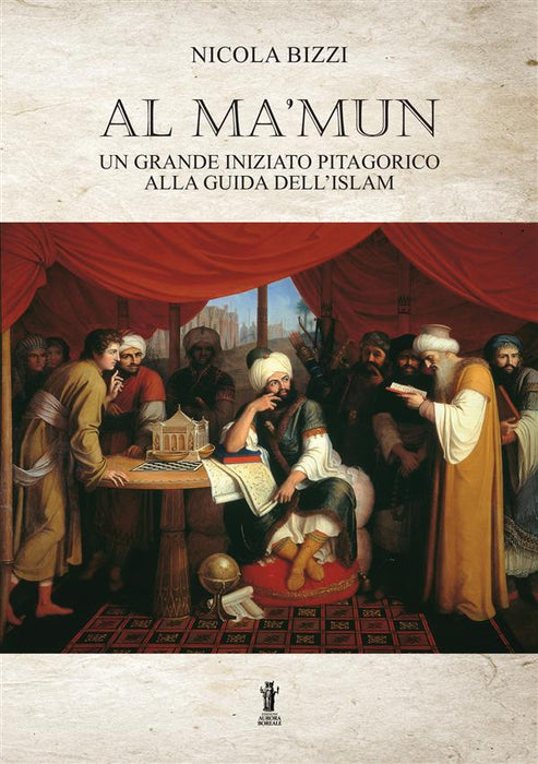 Al Ma’mun: un grande iniziato pitagorico alla guida dell’Islam