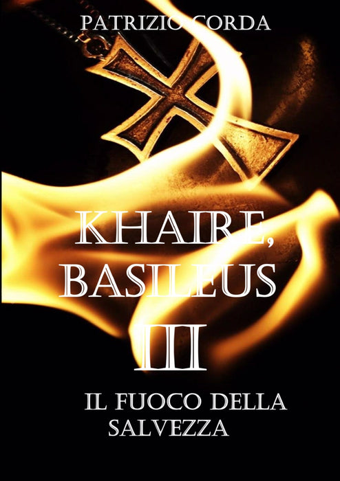 Khaire, Basileus. Il Fuoco della Salvezza