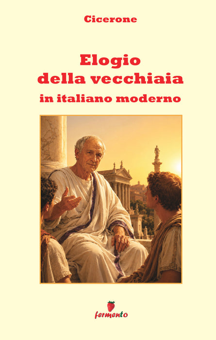 Elogio della vecchiaia in italiano moderno