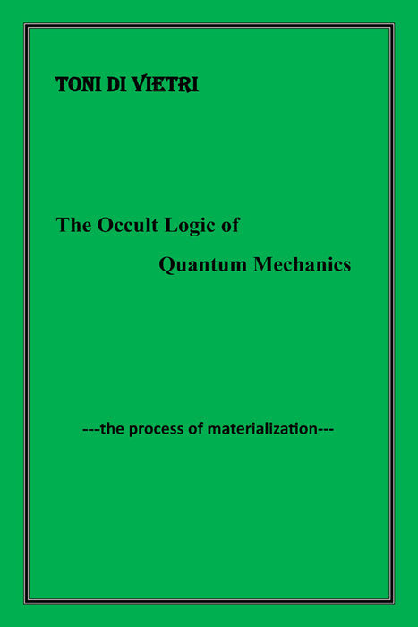 the occult logic of  quantum mechanics