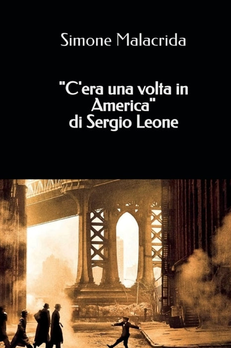 C'era una volta in America di Sergio Leone