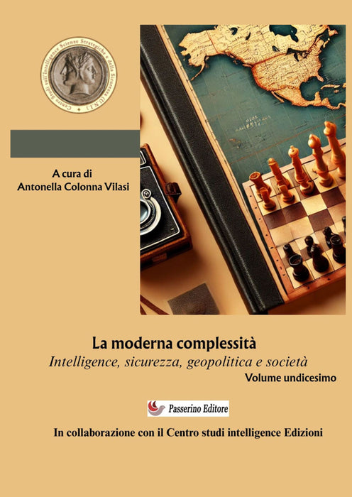 La moderna complessità. Intelligence, sicurezza, geopolitica e società. Volume undicesimo
