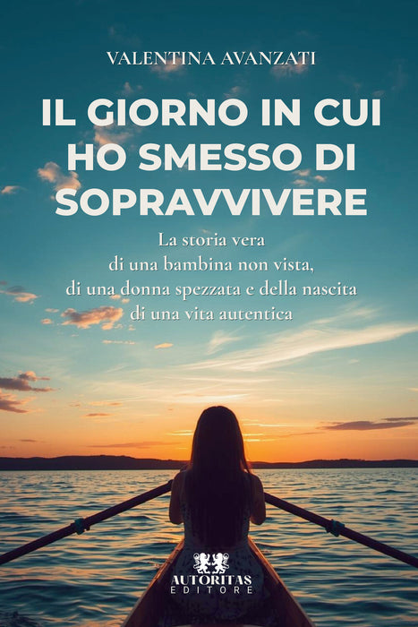 Il giorno in cui ho smesso di sopravvivere