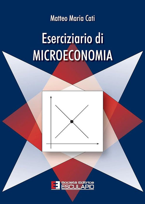 Eserciziario di microeconomiaEserciziario di Microeconomia