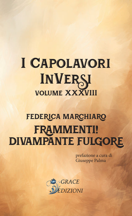 I Capolavori InVersi XXXVIII: Frammenti! Divampante fulgore
