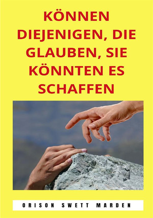 Können diejenigen, die glauben, sie könnten es schaffen (übersetzt)