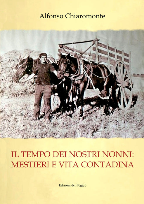 Il tempo dei nostri nonni: Mestieri e Vita Contadina