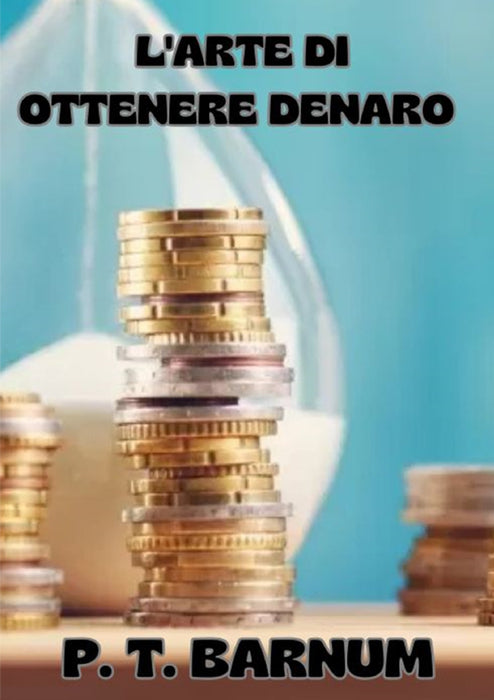 L'arte di ottenere denaro (tradotto)