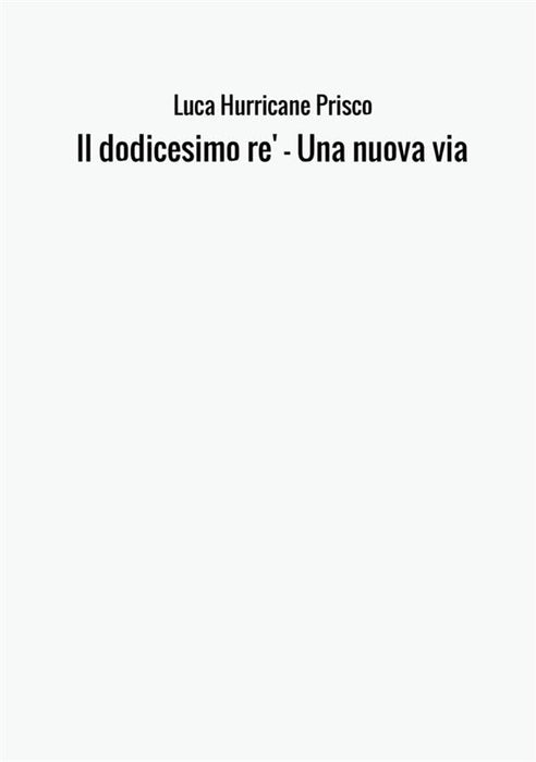 Il dodicesimo re' - Una nuova via