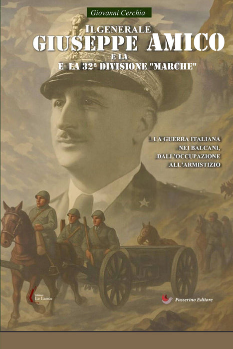 Il generale Giuseppe Amico e la 32ª Divisione “Marche”