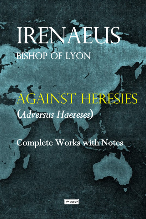 Against Heresies (Adversus Haereses)