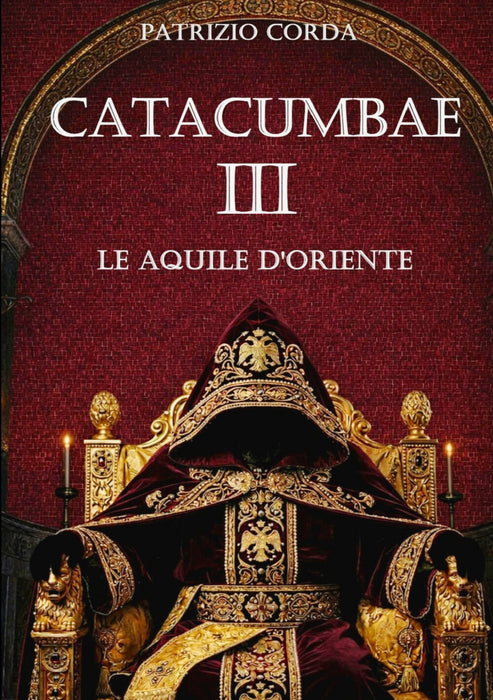 Catacumbae. Le Aquile d'Oriente