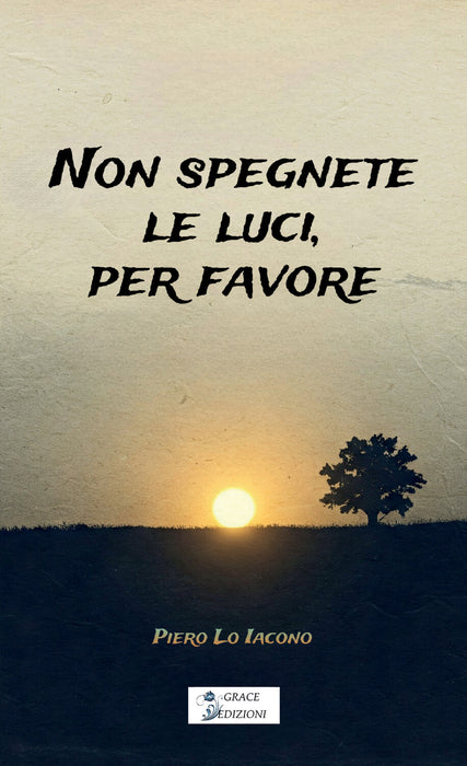Non spegnete le luci per favore