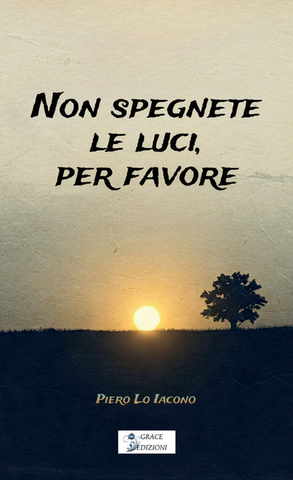 Non spegnete le luci per favore