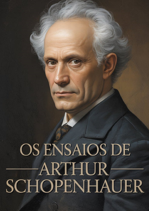 Os ensaios de Arthur Schopenhauer (traduzido)