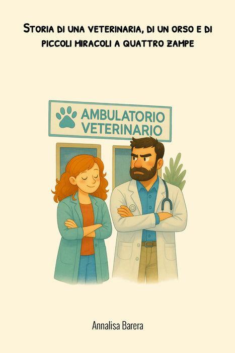 STORIA DI UNA VETERINARIA, DI UN ORSO E DI PICCOLI MIRACOLI A QUATTRO ZAMPE