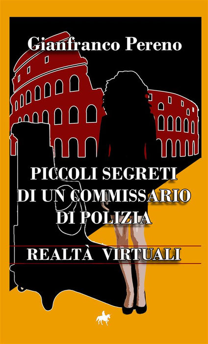 Piccoli segreti di un Commissario di Polizia -Realtà Virtuali-